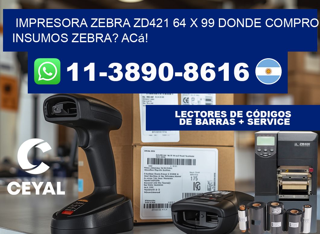 impresora zebra zd421 64 x 99 Donde compro insumos zebra? Acá!