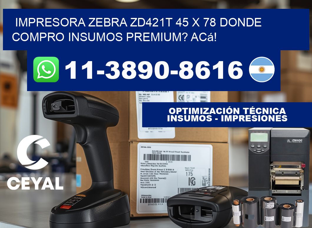 impresora zebra zd421t 45 x 78 Donde compro insumos premium? Acá!