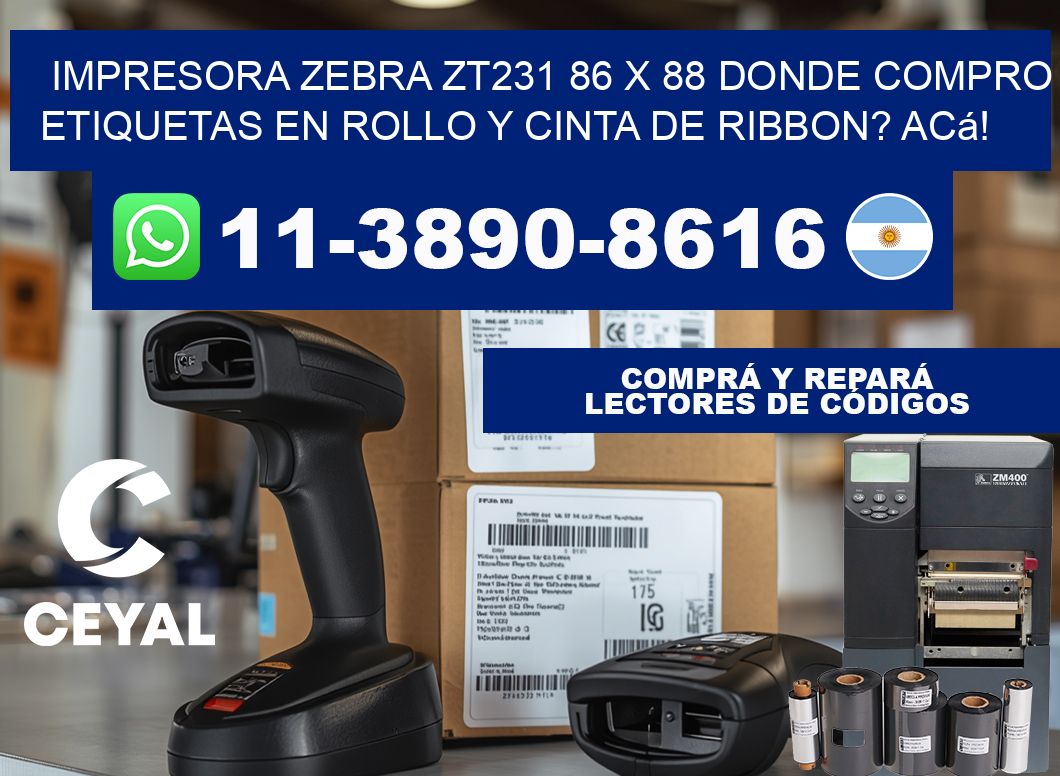 impresora zebra zt231 86 x 88 Donde compro etiquetas en rollo y cinta de ribbon? Acá!