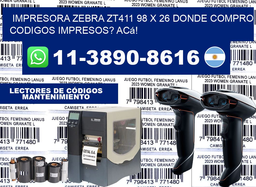 impresora zebra zt411 98 x 26 Donde compro codigos impresos? Acá!