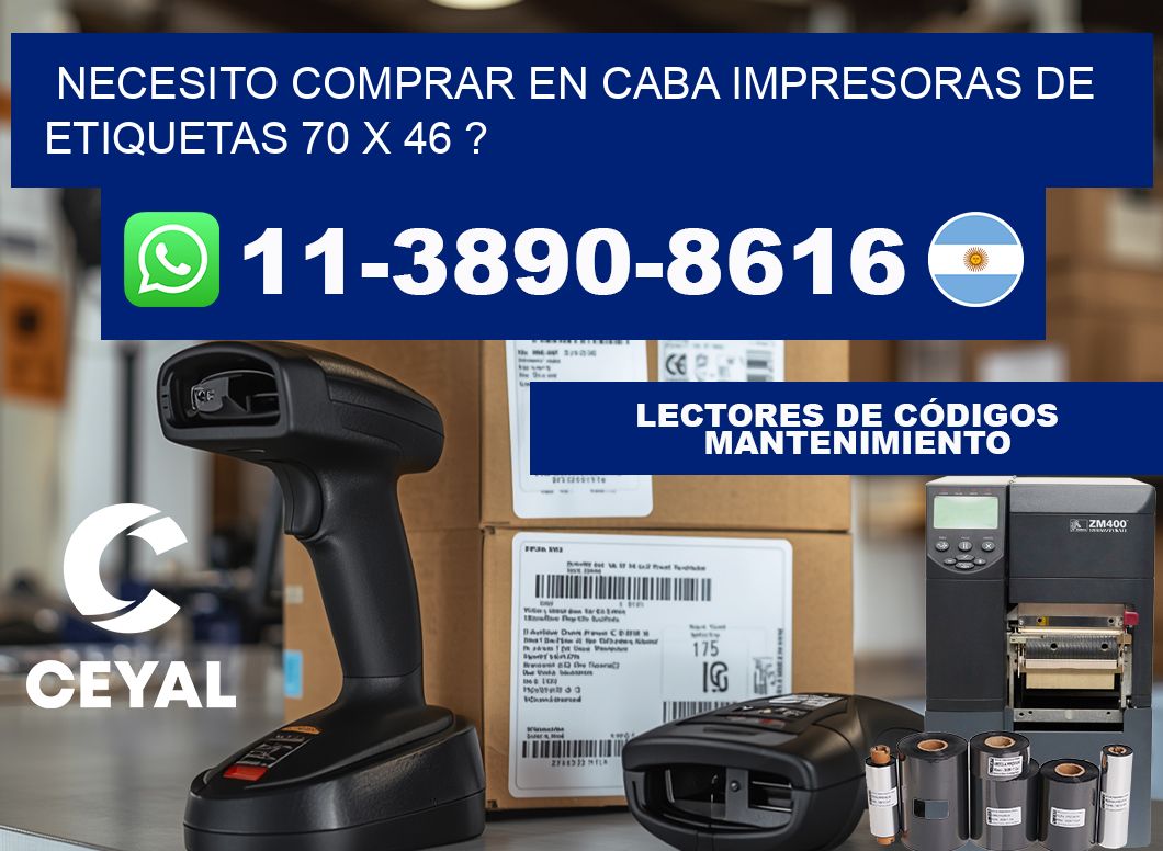necesito comprar en CABA impresoras de etiquetas 70 x 46 ?