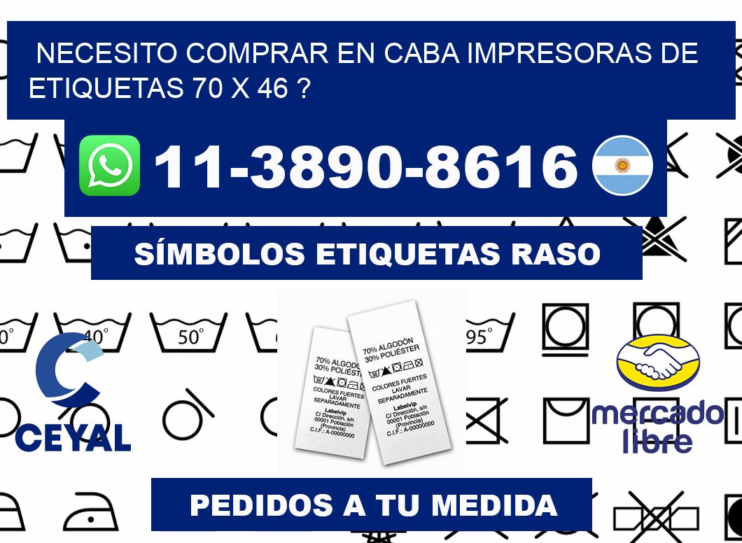 necesito comprar en CABA impresoras de etiquetas 70 x 46 ?