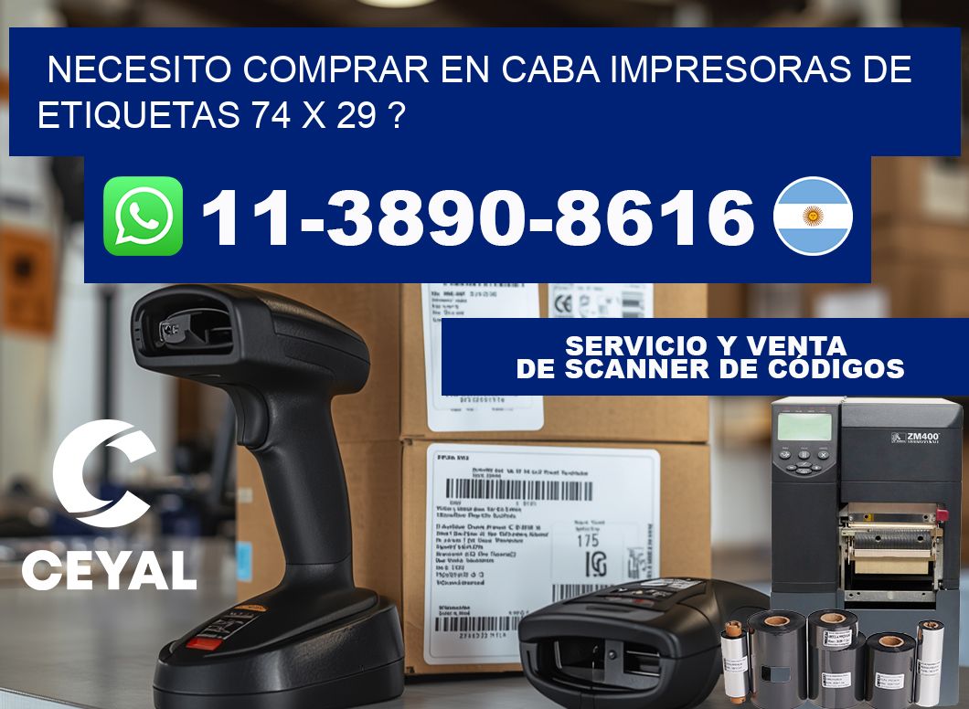 necesito comprar en CABA impresoras de etiquetas 74 x 29 ?