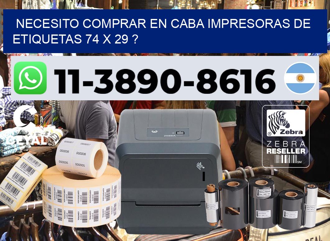necesito comprar en CABA impresoras de etiquetas 74 x 29 ?