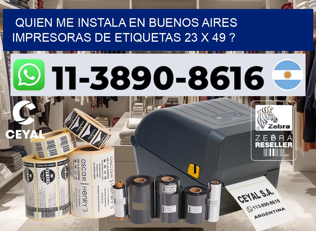quien me instala en buenos aires impresoras de etiquetas 23 x 49 ?