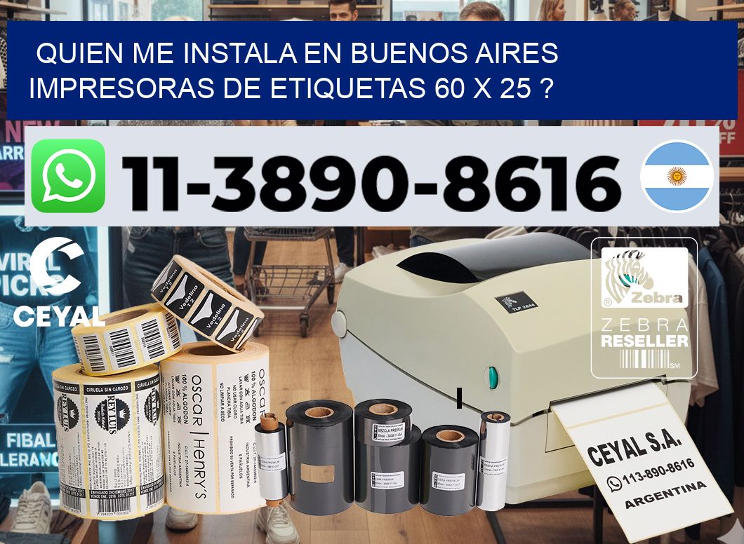quien me instala en buenos aires impresoras de etiquetas 60 x 25 ?