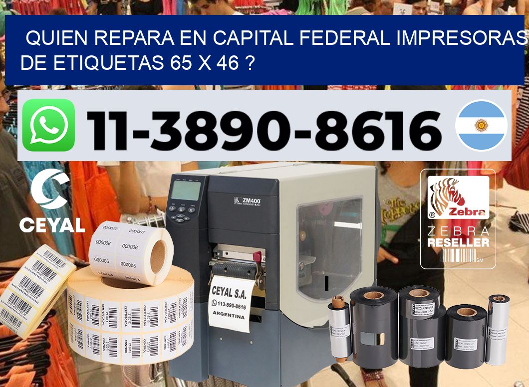 quien repara en capital federal impresoras de etiquetas 65 x 46 ?