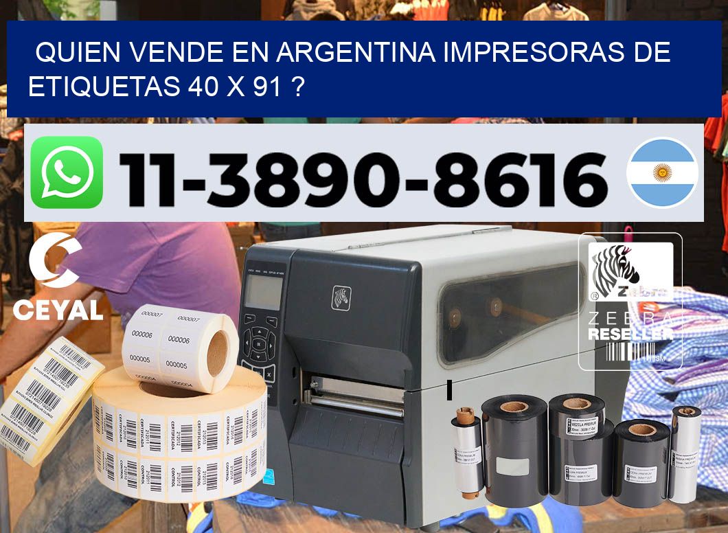 quien vende en argentina impresoras de etiquetas 40 x 91 ?