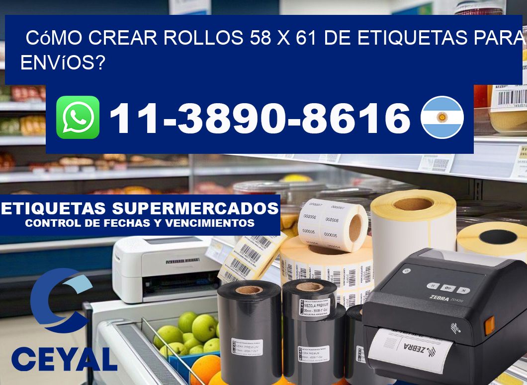 Cómo crear rollos 58 x 61 de etiquetas para envíos?