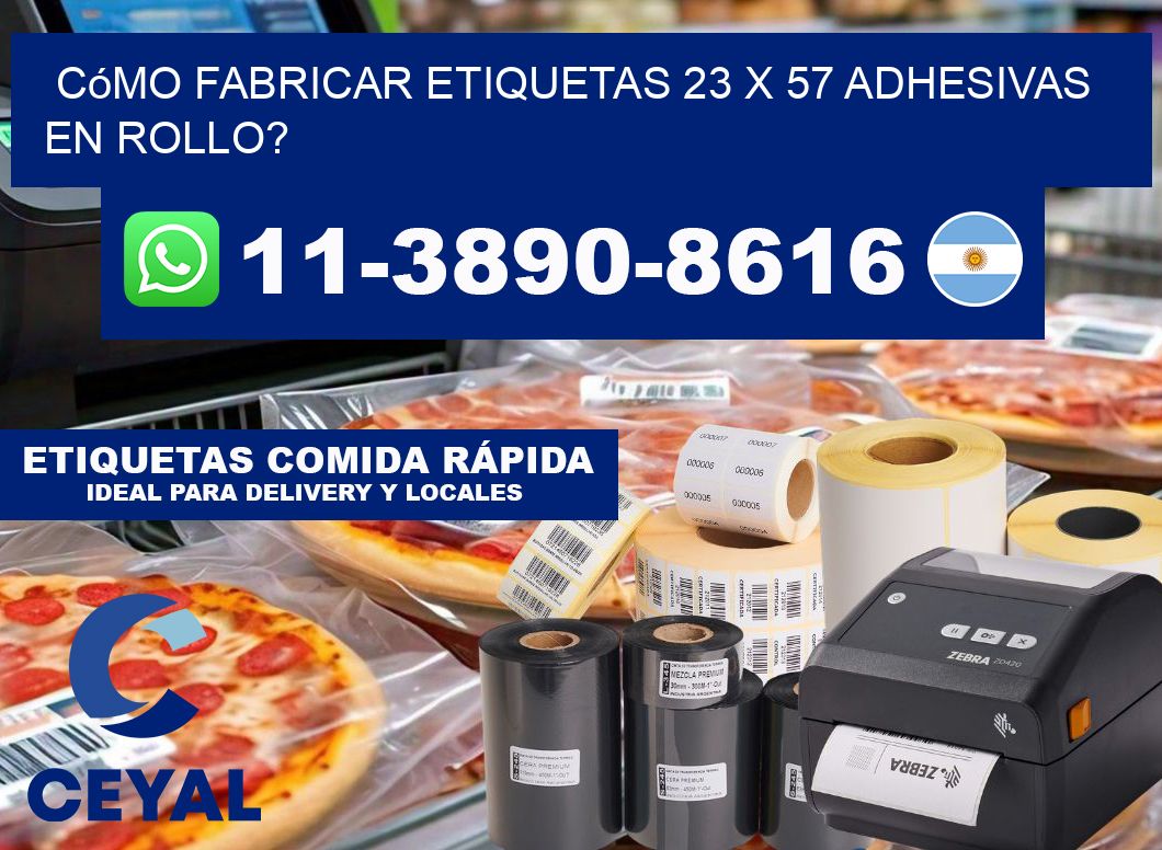 Cómo fabricar etiquetas 23 x 57 adhesivas en rollo?