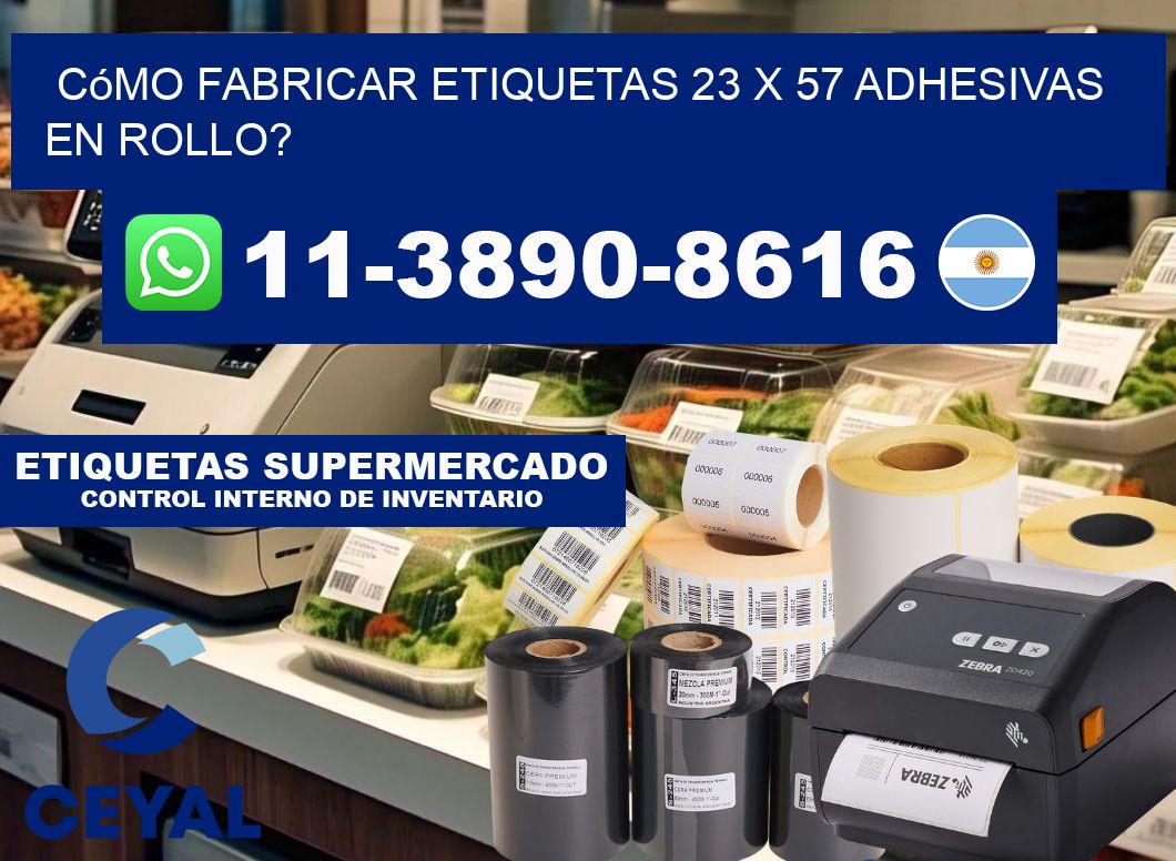 Cómo fabricar etiquetas 23 x 57 adhesivas en rollo?