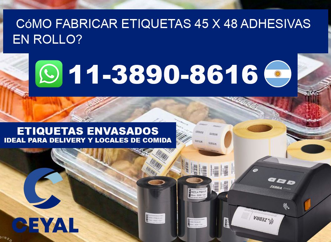 Cómo fabricar etiquetas 45 x 48 adhesivas en rollo?
