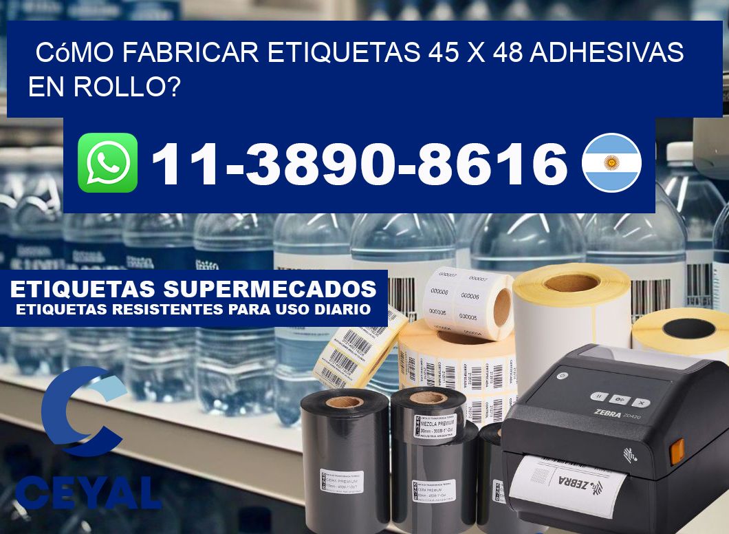 Cómo fabricar etiquetas 45 x 48 adhesivas en rollo?