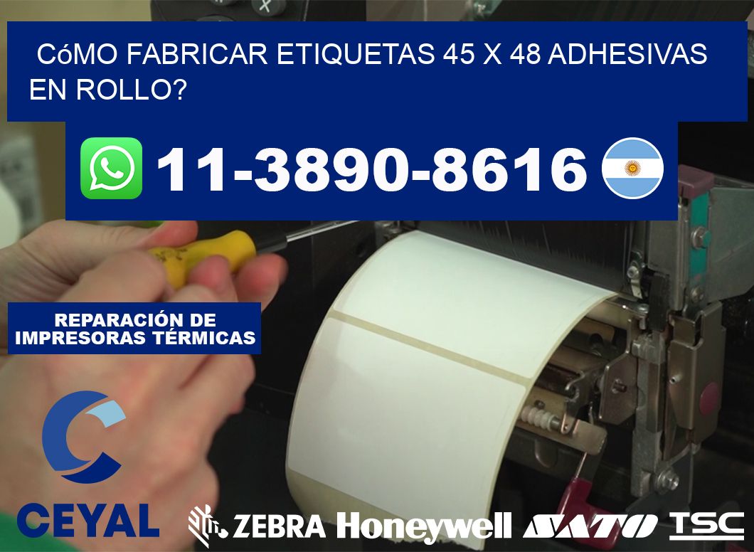 Cómo fabricar etiquetas 45 x 48 adhesivas en rollo?