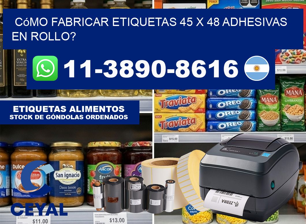Cómo fabricar etiquetas 45 x 48 adhesivas en rollo?