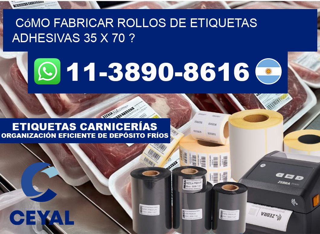 Cómo fabricar rollos de etiquetas adhesivas 35 x 70 ?