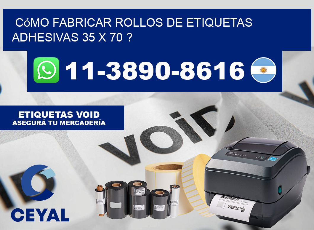 Cómo fabricar rollos de etiquetas adhesivas 35 x 70 ?