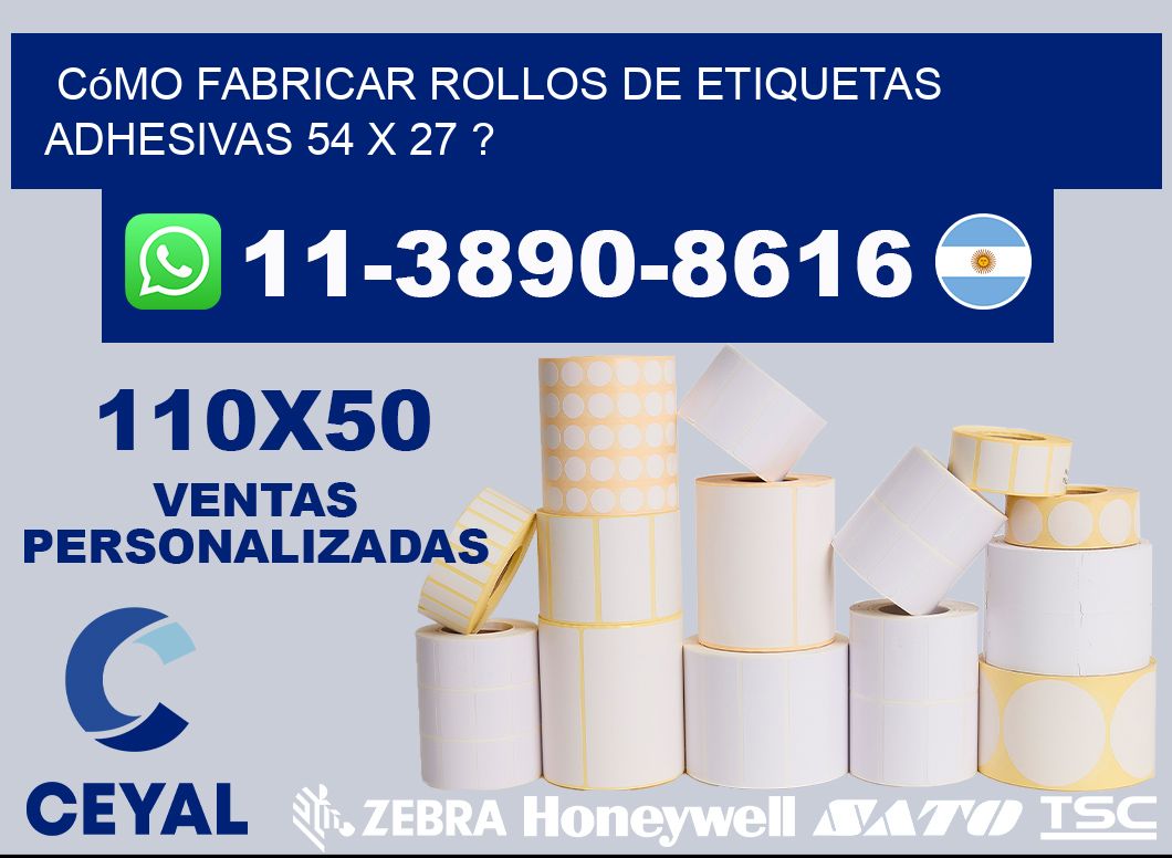 Cómo fabricar rollos de etiquetas adhesivas 54 x 27 ?