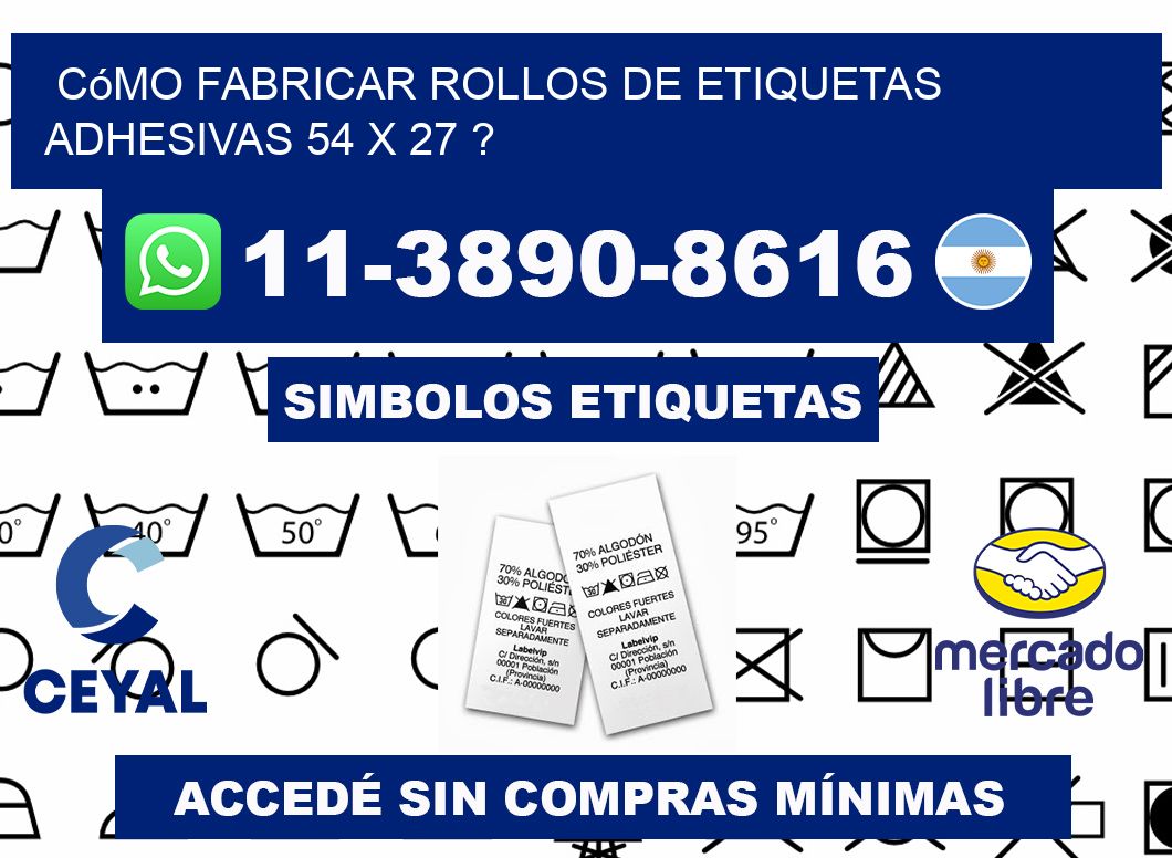 Cómo fabricar rollos de etiquetas adhesivas 54 x 27 ?