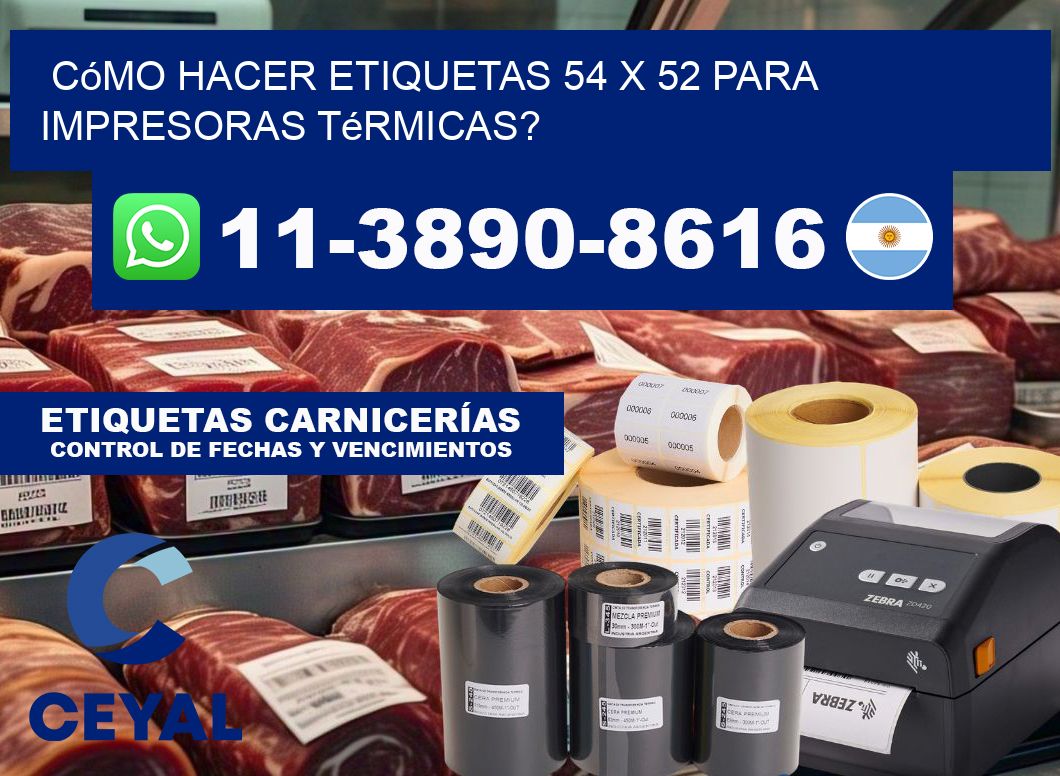 Cómo hacer etiquetas 54 x 52 para impresoras térmicas?