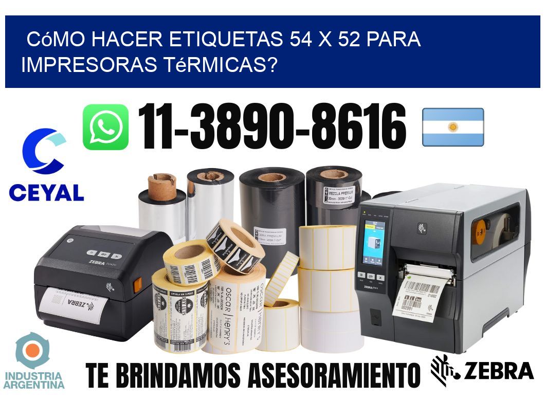 Cómo hacer etiquetas 54 x 52 para impresoras térmicas?