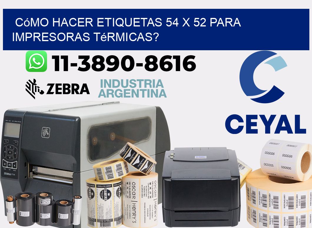 Cómo hacer etiquetas 54 x 52 para impresoras térmicas?