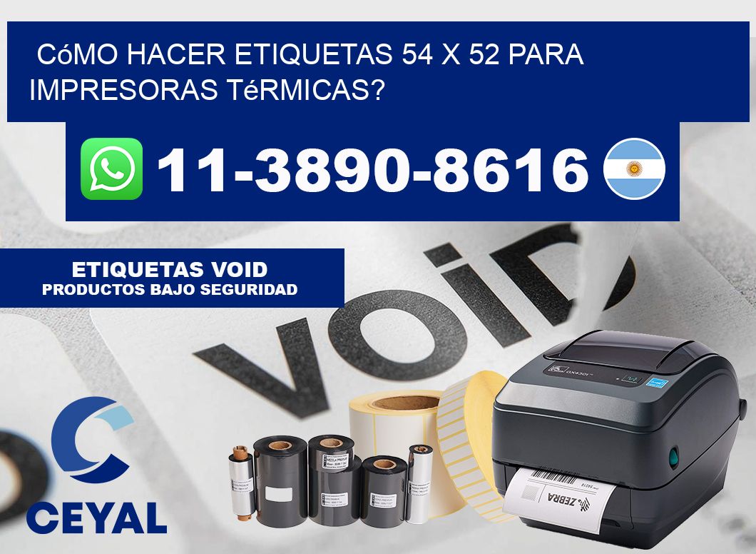 Cómo hacer etiquetas 54 x 52 para impresoras térmicas?