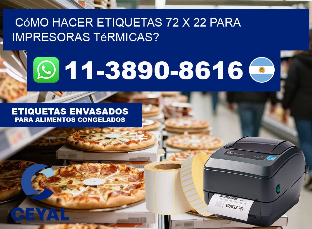 Cómo hacer etiquetas 72 x 22 para impresoras térmicas?