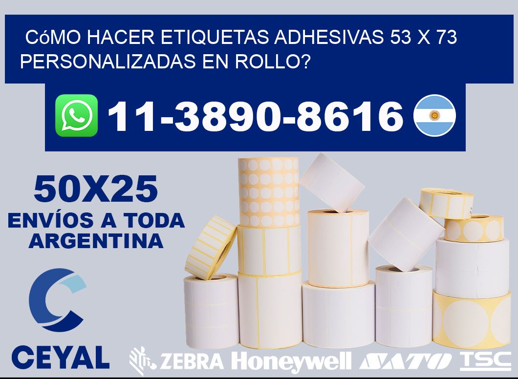 Cómo hacer etiquetas adhesivas 53 x 73 personalizadas en rollo?