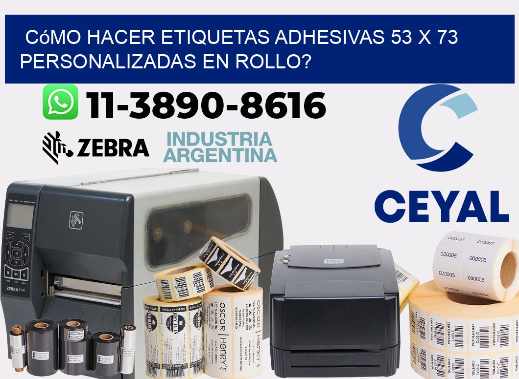 Cómo hacer etiquetas adhesivas 53 x 73 personalizadas en rollo?