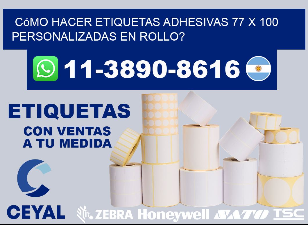 Cómo hacer etiquetas adhesivas 77 x 100 personalizadas en rollo?