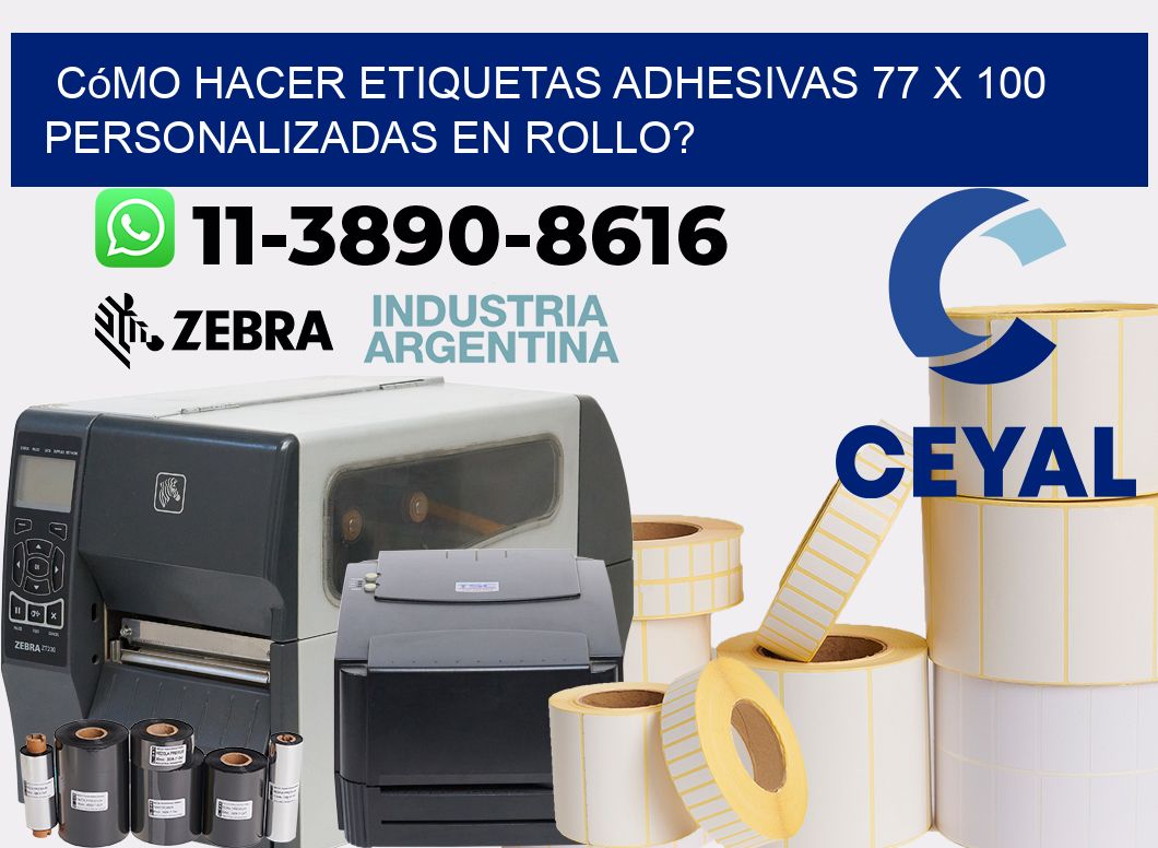 Cómo hacer etiquetas adhesivas 77 x 100 personalizadas en rollo?
