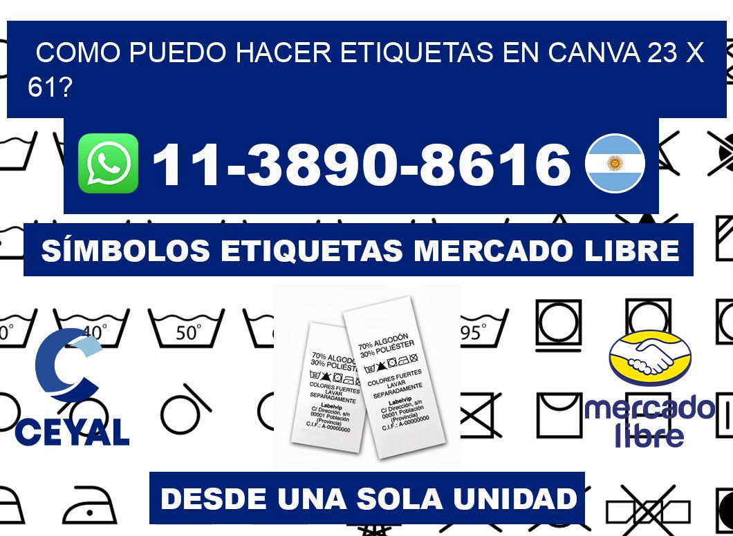 como puedo hacer etiquetas en canva 23 x 61?