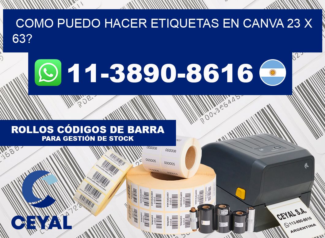 como puedo hacer etiquetas en canva 23 x 63?