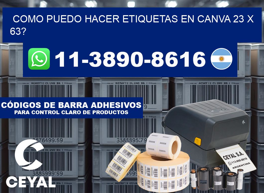 como puedo hacer etiquetas en canva 23 x 63?