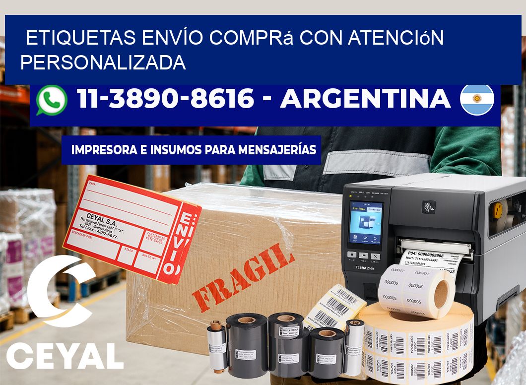 ETIQUETAS ENVÍO Comprá con atención personalizada