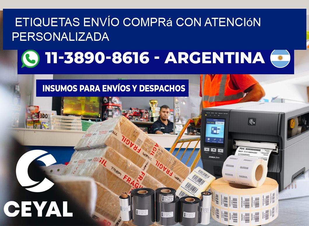 ETIQUETAS ENVÍO Comprá con atención personalizada