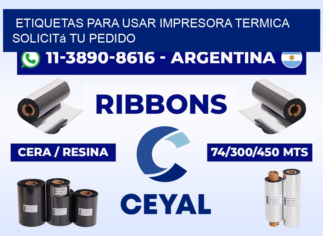 ETIQUETAS PARA USAR IMPRESORA TERMICA Solicitá tu pedido