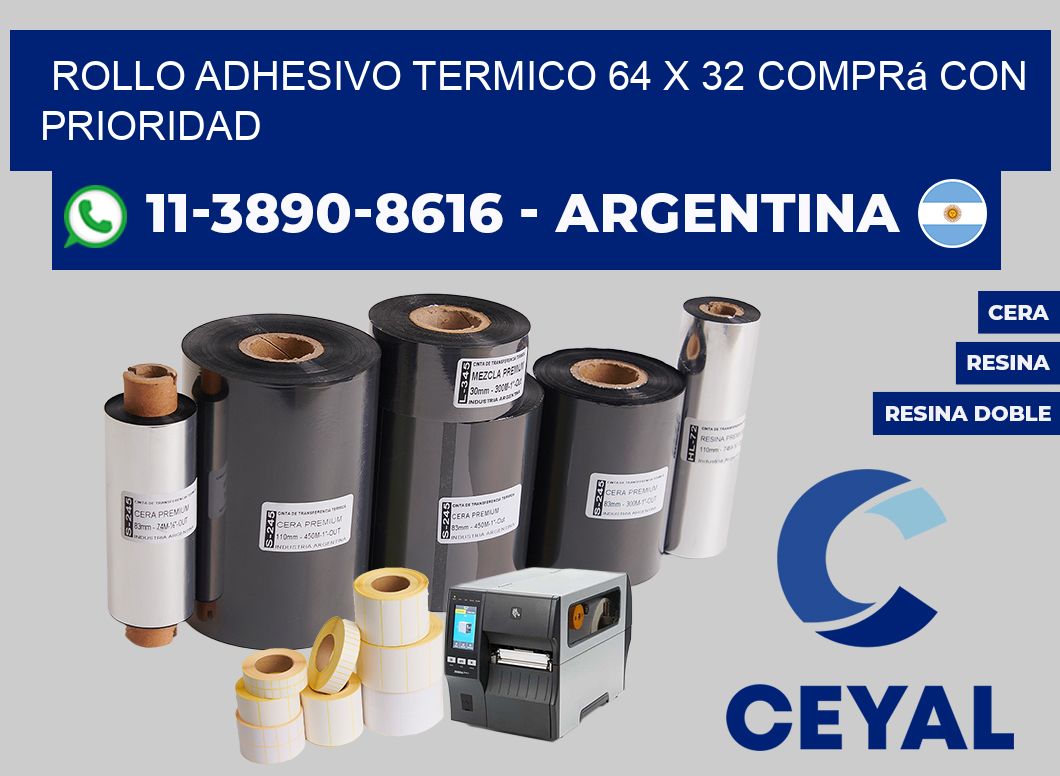 ROLLO ADHESIVO TERMICO 64 X 32 Comprá con prioridad