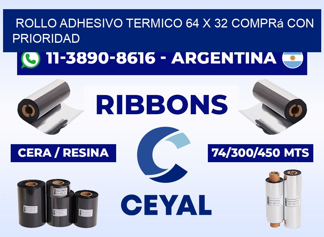 ROLLO ADHESIVO TERMICO 64 X 32 Comprá con prioridad
