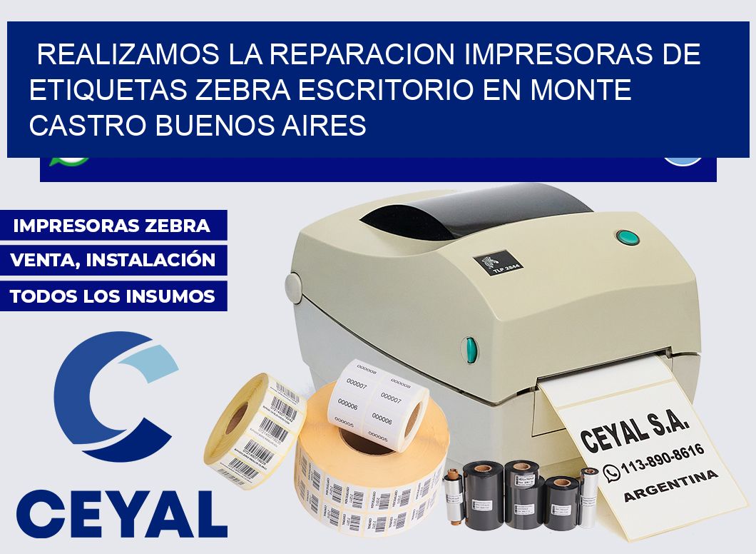 realizamos la reparacion Impresoras de Etiquetas zebra escritorio en Monte Castro Buenos Aires