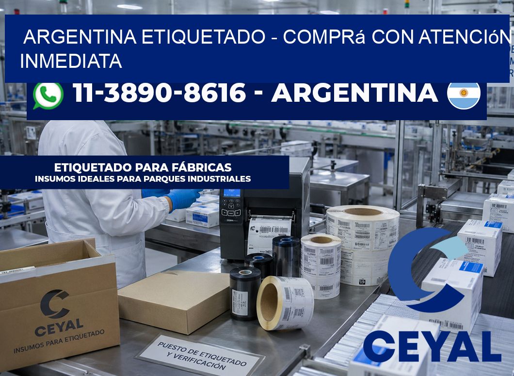 ARGENTINA ETIQUETADO - Comprá con atención inmediata