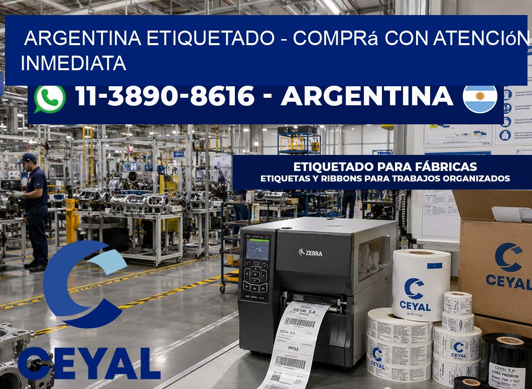 ARGENTINA ETIQUETADO - Comprá con atención inmediata