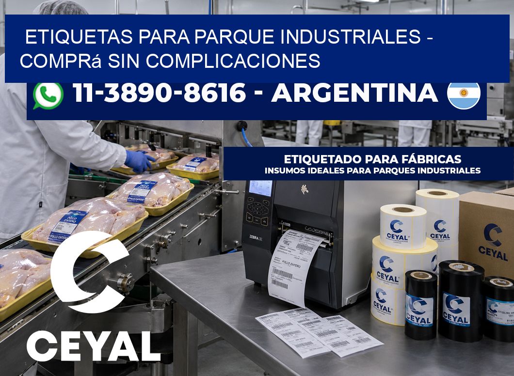 ETIQUETAS PARA PARQUE INDUSTRIALES - Comprá sin complicaciones