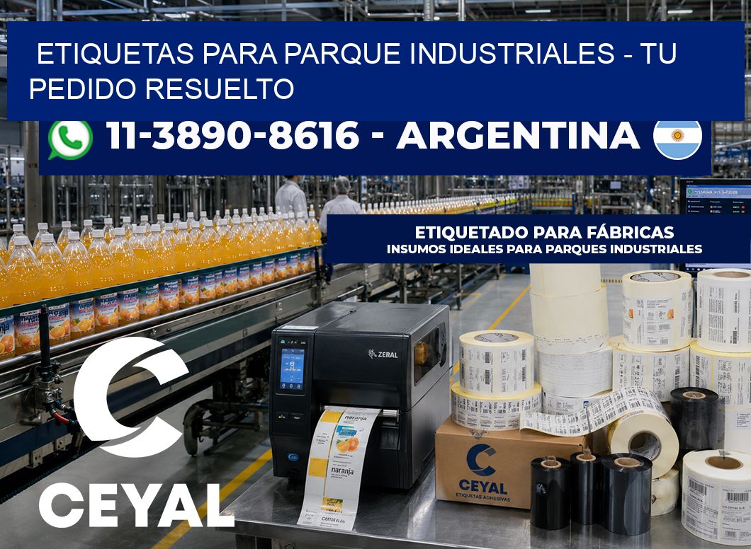 ETIQUETAS PARA PARQUE INDUSTRIALES - Tu pedido resuelto
