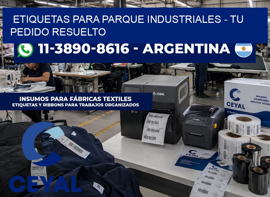 ETIQUETAS PARA PARQUE INDUSTRIALES – Tu pedido resuelto