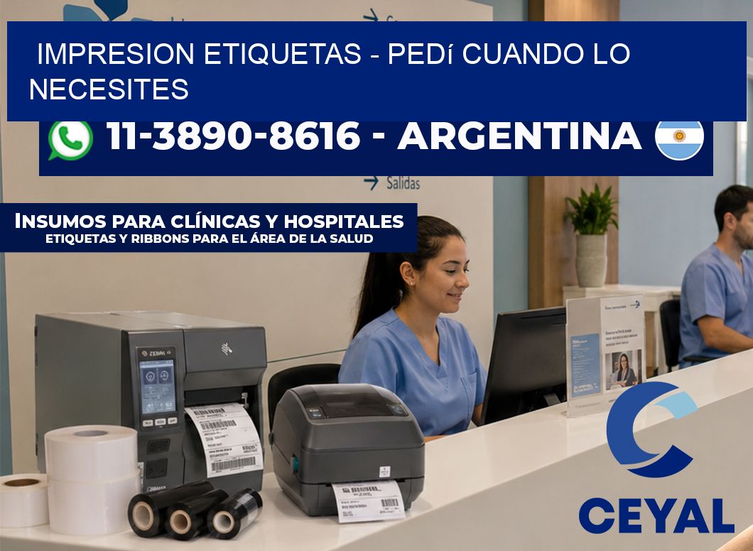 IMPRESION ETIQUETAS - Pedí cuando lo necesites