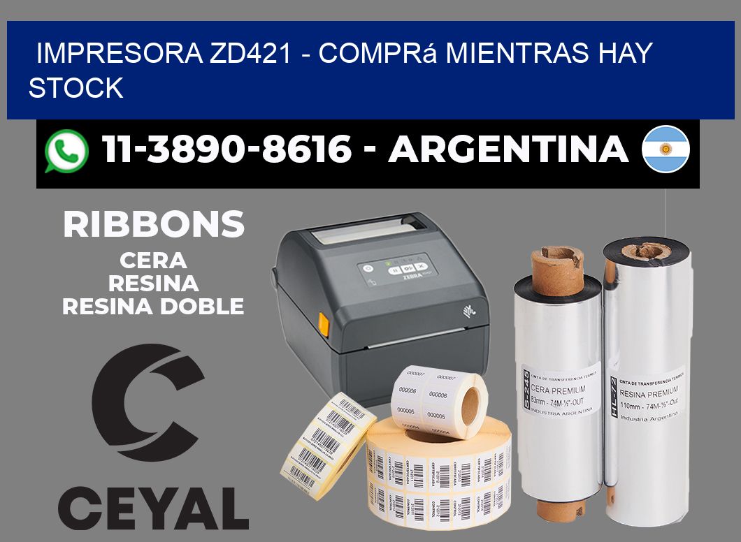 IMPRESORA ZD421 - Comprá mientras hay stock