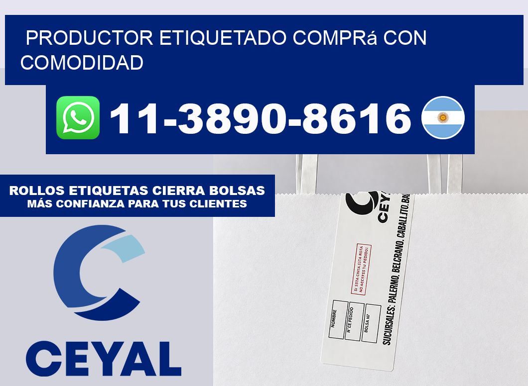 PRODUCTOR ETIQUETADO Comprá con comodidad