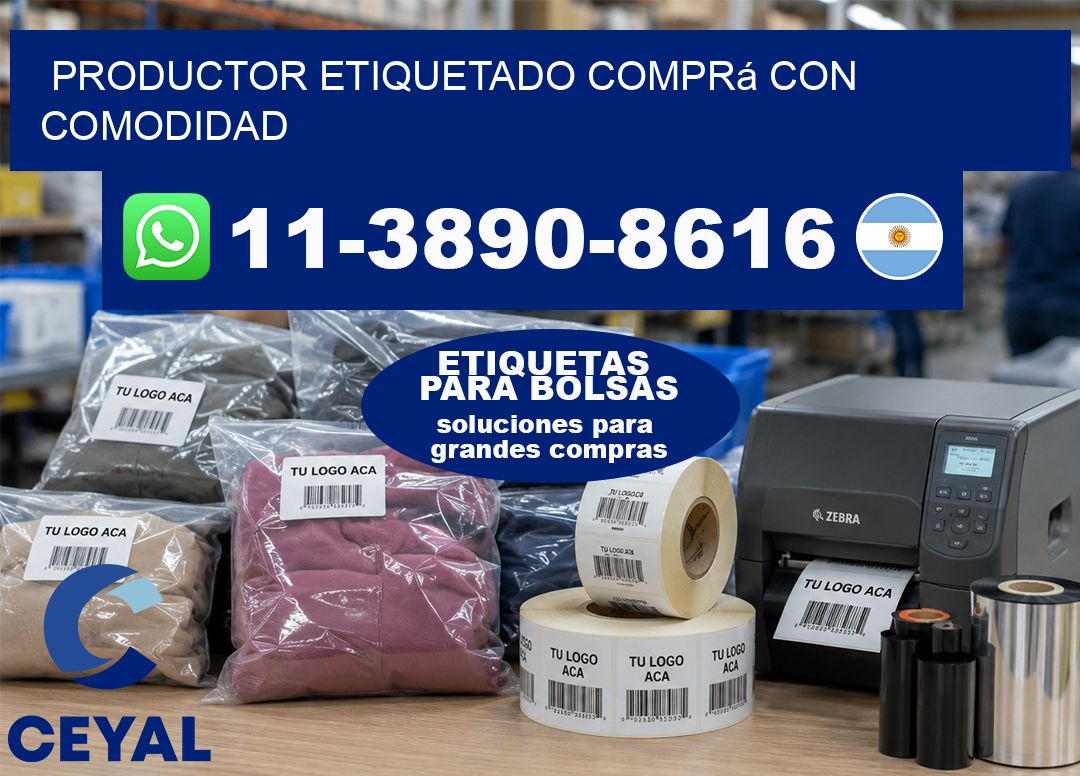 PRODUCTOR ETIQUETADO Comprá con comodidad